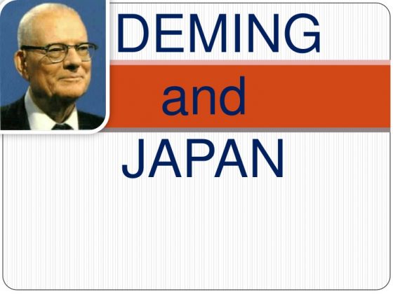 Japan’s quality from borrowed Ideas through quality management practice out of the lesson of Deming and Six Sigma is an oversimplification of the reality